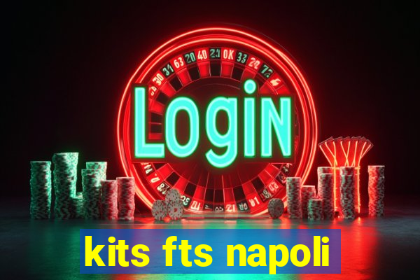 kits fts napoli